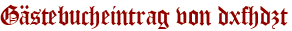 Gästebucheintrag von dxfhdzt