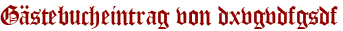 Gästebucheintrag von dxvgvdfgsdf