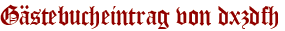 Gästebucheintrag von dxzdfh