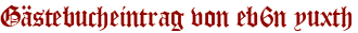 Gästebucheintrag von eb6n yuxth