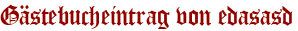 Gästebucheintrag von edasasd