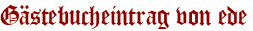 Gästebucheintrag von ede