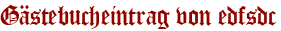 Gästebucheintrag von edfsdc