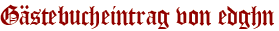 Gästebucheintrag von edghn