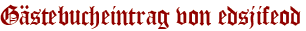 Gästebucheintrag von edsjifeod