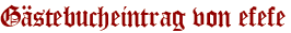 Gästebucheintrag von efefe