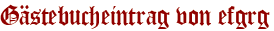Gästebucheintrag von efgrg
