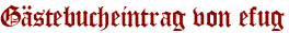 Gästebucheintrag von efug