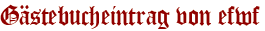 Gästebucheintrag von efwf