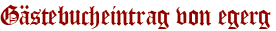 Gästebucheintrag von egerg