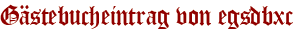 Gästebucheintrag von egsdbxc