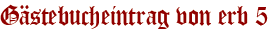 Gästebucheintrag von erb 5