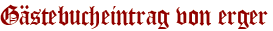 Gästebucheintrag von erger