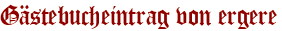 Gästebucheintrag von ergere
