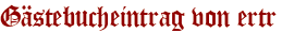 Gästebucheintrag von ertr