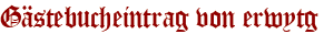 Gästebucheintrag von erwytg