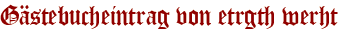 Gästebucheintrag von etrgth werht
