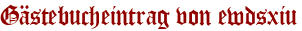 Gästebucheintrag von ewdsxiu