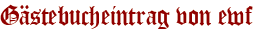 Gästebucheintrag von ewf