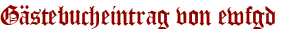 Gästebucheintrag von ewfgd