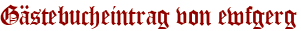 Gästebucheintrag von ewfgerg