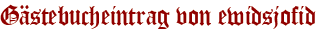 Gästebucheintrag von ewidsjofid