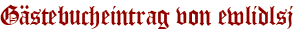 Gästebucheintrag von ewlidlsj