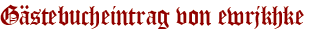 Gästebucheintrag von ewrjkhke