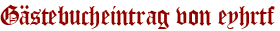 Gästebucheintrag von eyhrtf