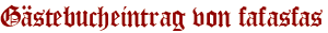 Gästebucheintrag von fafasfas