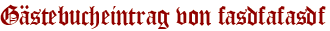Gästebucheintrag von fasdfafasdf