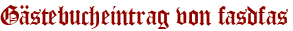 Gästebucheintrag von fasdfas