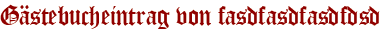 Gästebucheintrag von fasdfasdfasdfdsd