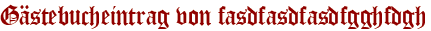 Gästebucheintrag von fasdfasdfasdfgghfdgh