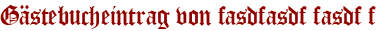 Gästebucheintrag von fasdfasdf fasdf f