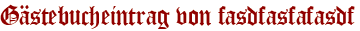 Gästebucheintrag von fasdfasfafasdf