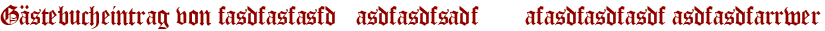 Gästebucheintrag von fasdfasfasfd   asdfasdfsadf       afasdfasdfasdf asdfasdfarrwer