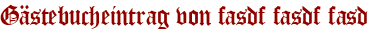 Gästebucheintrag von fasdf fasdf fasd