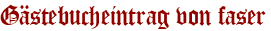 Gästebucheintrag von faser