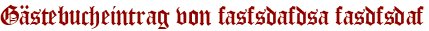 Gästebucheintrag von fasfsdafdsa fasdfsdaf