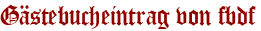 Gästebucheintrag von fbdf