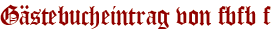 Gästebucheintrag von fbfb f