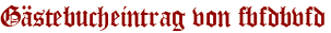 Gästebucheintrag von fbfdbvfd