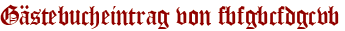 Gästebucheintrag von fbfgbcfdgcvb