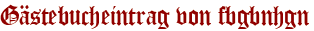 Gästebucheintrag von fbgbnhgn