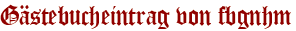 Gästebucheintrag von fbgnhm