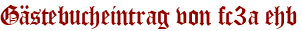 Gästebucheintrag von fc3a ehb