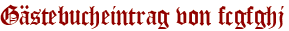 Gästebucheintrag von fcgfghj