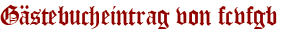 Gästebucheintrag von fcvfgb