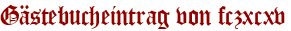 Gästebucheintrag von fczxcxv